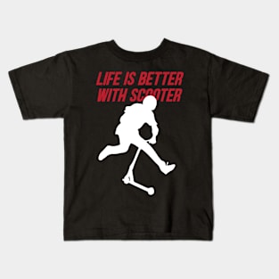 life is better with scooter Kids T-Shirt